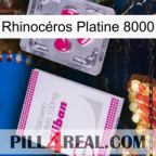 Rhinocéros Platine 8000 32